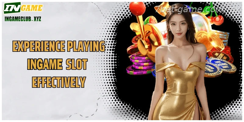 Experience playing 7BET Slot effectively