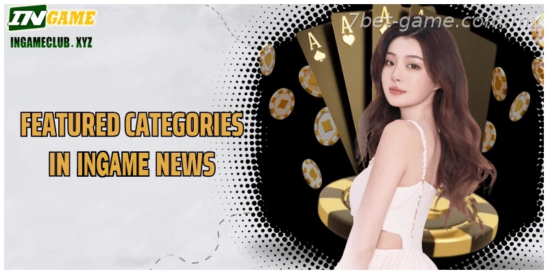 Featured categories in 7BET News