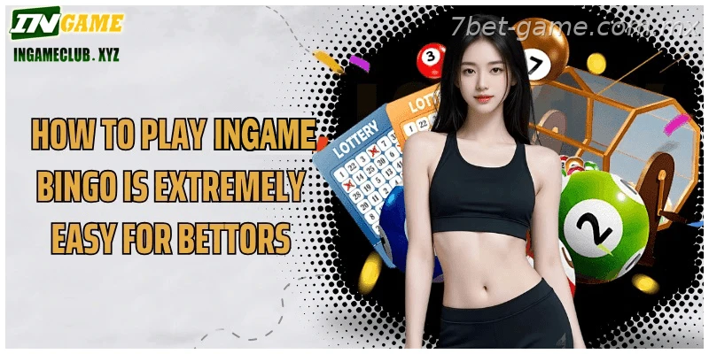 How to play 7BET Bingo is extremely easy for bettors