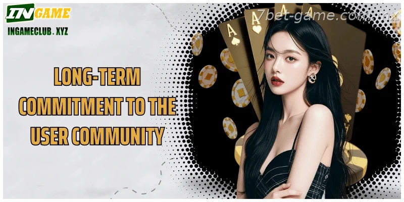 Long-term commitment to the user community
