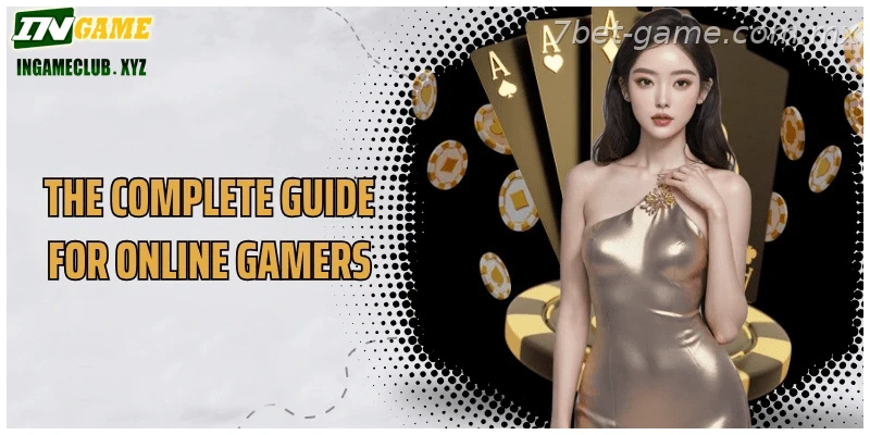 The Complete Guide for Online Gamers